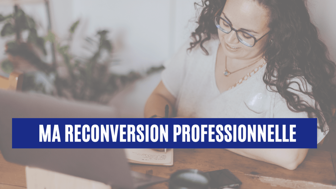 Ma reconversion professionnelle