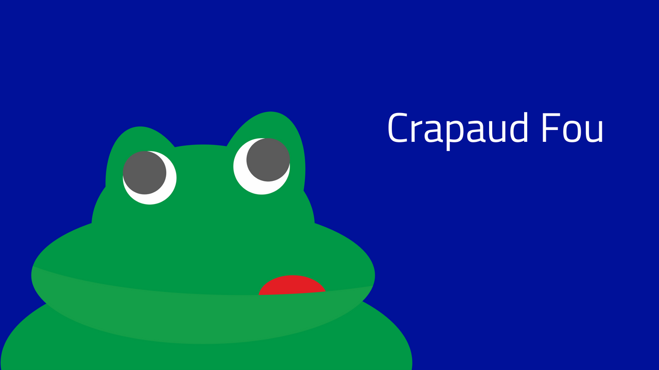 crapauds fous