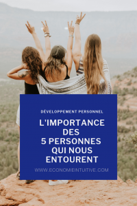 les 5 personnes qui nous entourent