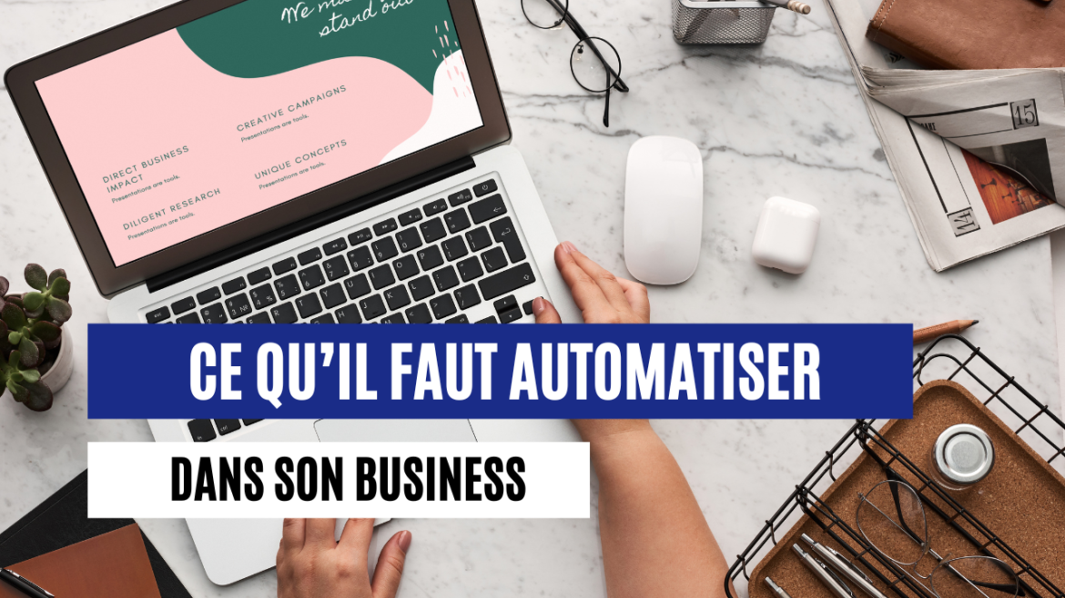 Ce qu’il faut automatiser dans son business